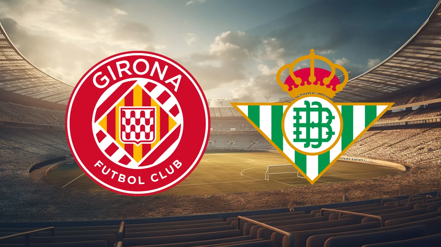 Girona vs Real বেটিস বেটিং টিপস: লা লিগা রাউন্ড ৩২