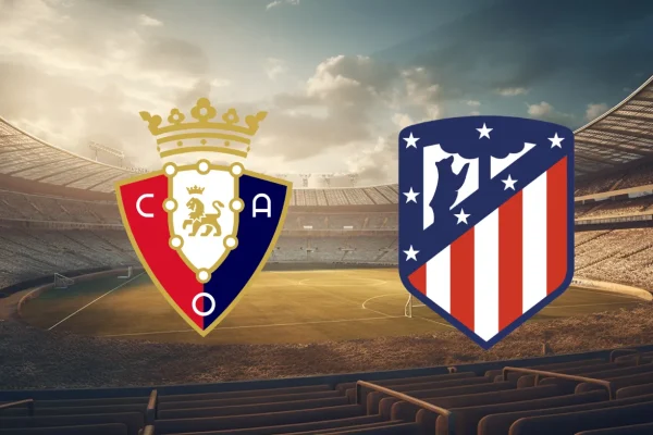 Osasuna vs Atlético Madrid বেটিং টিপস: লা লিগা রাউন্ড 36
